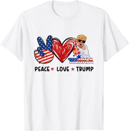 Peace Love Trump 4th Of July American Flag Independence Day T-Shirt