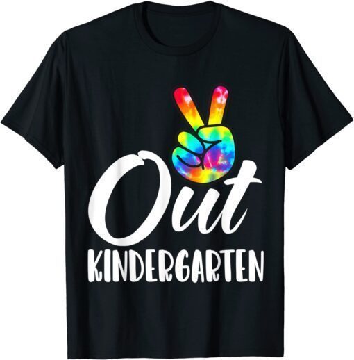 Peace Out Kindergarten Tie Dye Graduation Class Of 2022 Tee Shirt