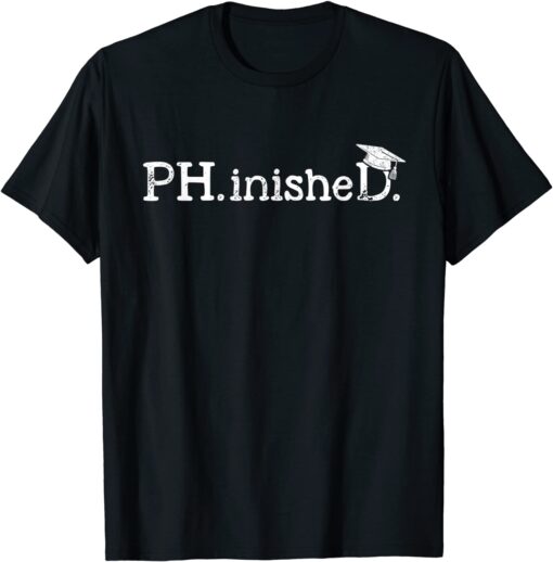 Ph.D Graduation Doctorate Student Graduate 2022 Tee Shirt