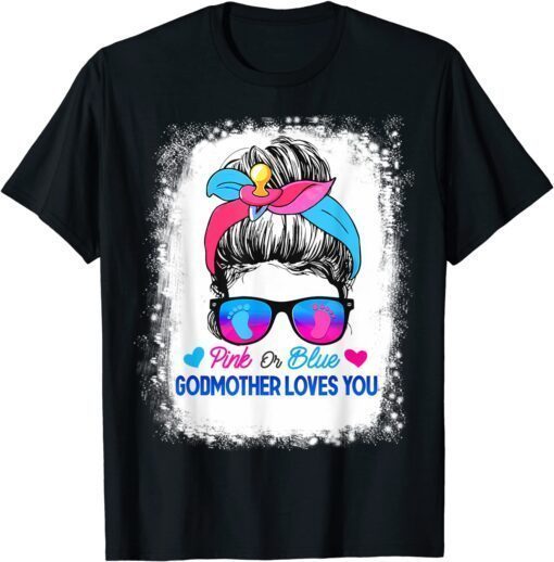 Pink or Blue Godmother Loves You Messy Bun Gender Reveal 2022 Shirt