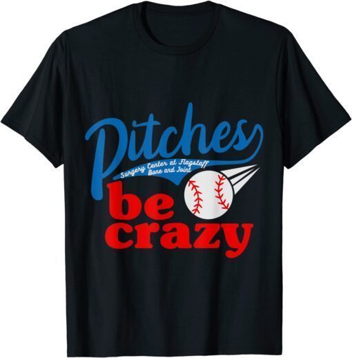 Pitches Be Crazy T-Shirt