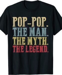 Pop-Pop the Man the Myth the Legend Grandpa Tee Shirt