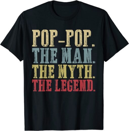 Pop-Pop the Man the Myth the Legend Grandpa Tee Shirt