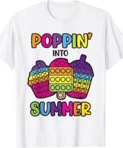 Poppin Into Summer Last Day Of School Fidget Teacher Student Tee Shirt