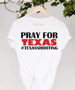 Pray For Texas, Protect Our Children Tee shirt
