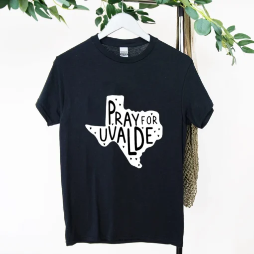 Pray For Uvalde, Protect Kids Not Guns, Pray For Uvalde Tee Shirt