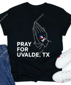 Pray For Uvalde, Uvalde Texas, Anti Gun Pray For Texas Tee Shirt