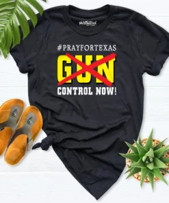 Pray for Texas, No Gun, Control Now, Protect Kids Not Gun Tee Shirt