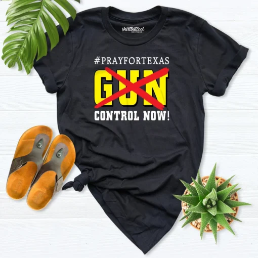 Pray for Texas, No Gun, Control Now, Protect Kids Not Gun Tee Shirt