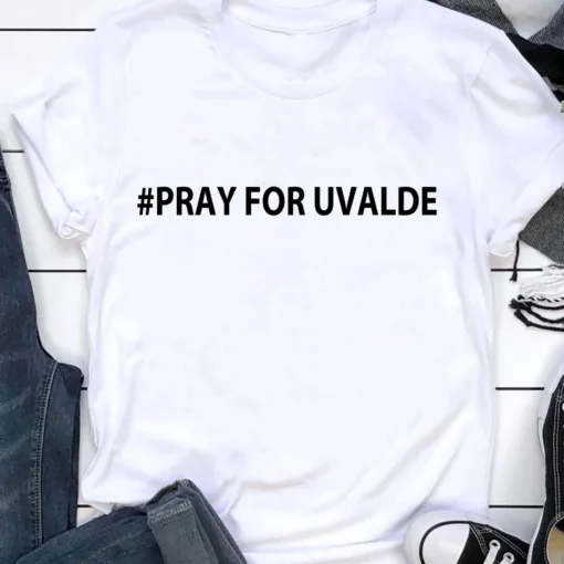 Pray for Uvalde, Uvalde Texas Tee ShirtPray for Uvalde, Uvalde Texas Tee Shirt