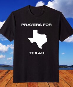 Prayers For Texas Uvalde Strong Tee Shirt