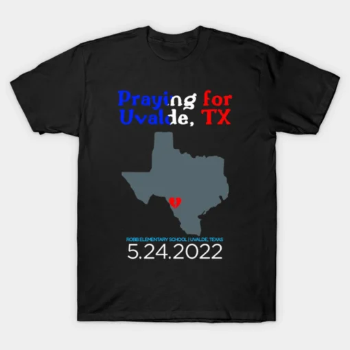 Praying for Uvalde Texas ,Protect Kids Not Guns Tee Shirt