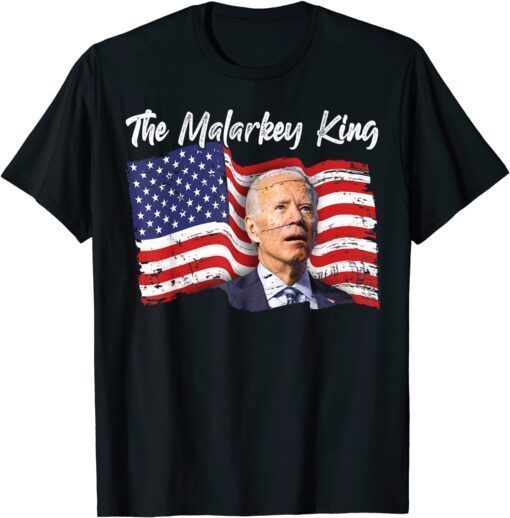 Pro Trump Ultra Maga King Anti Joe Biden The Malarkey King Tee Shirt