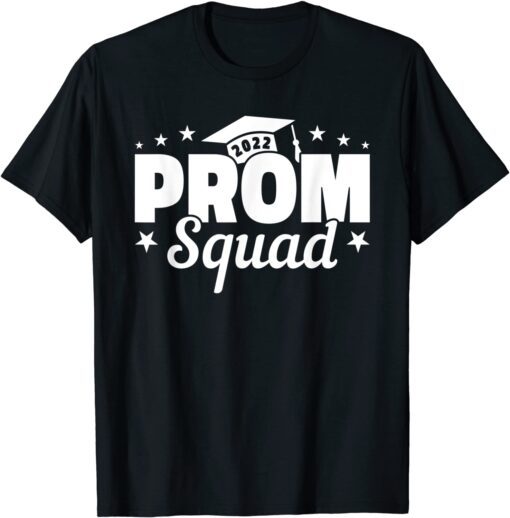 Prom Squad 2022 I Graduate Prom Class of 2022 Tee Shirt