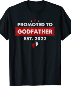 Promoted to Godfather Est 2022 First Time Godfather Tee Shirt