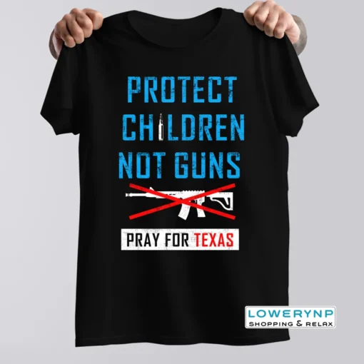 Protect Children Not Gun, Uvalde Texas, Uvalde Strong Tee Shirt