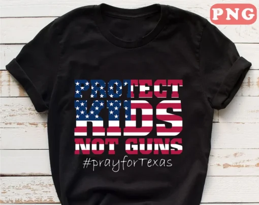 Protect Kid Not Gun, Pray for Texas, Anti Gun Pray For Texas Tee Shirt