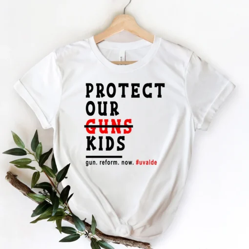 Protect Kids Not Guns, Not Guns, End Gun Violence T-Shirt