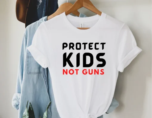 Protect Kids Not Guns, End Gun Violence , Texas Shooting Tee Shirt