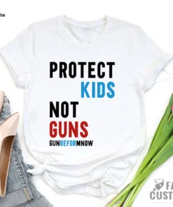 Protect Kids Not Guns ,Gun Reform Now, Strong Uvalde Tee Shirt