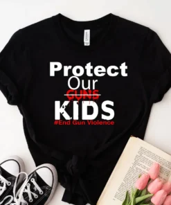 Protect Our Children End Gun Violence, Gun Control Now Tee shirt