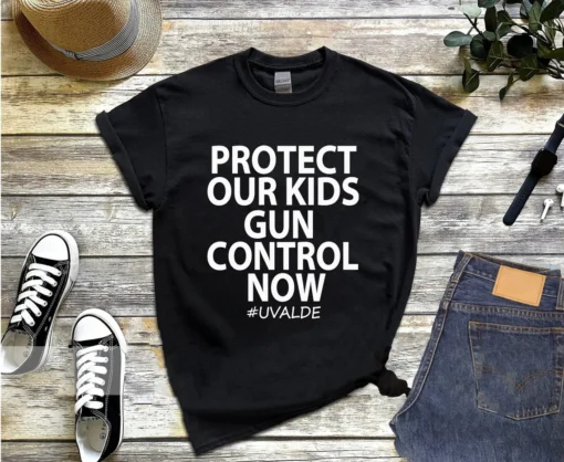 Protect Our Kids Gun Control Now, Uvalde Strong Tee Shirt