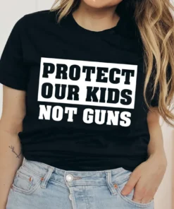 Protect Our Kids Not Guns, Gun Control Now, Support for Uvalde Tee Shirt