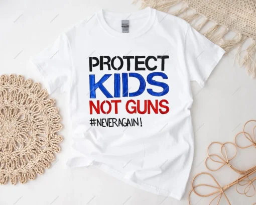 Protect Our Kids Not Guns, Pray For Texas Tee Shirt