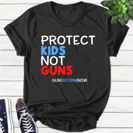 Protect Our Kids Not Guns, Texas Shooting Gun Control Now Enough Violence Tee Shirt