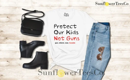 Protect Our Kids Not Guns, Texas Strong, Support For Uvalde, Pray for Texas Tee Shirt