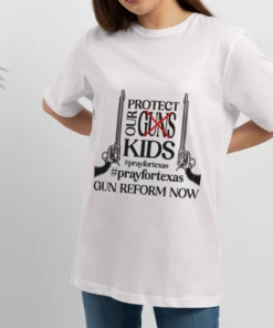 Protect Our Kids Not Guns,Protect Our Children, Pray For Texas Tee Shirt