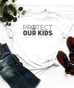 Protect Our Kids Protect Our Kids, Gun Reform Now, End Gun Violence, Pray for Uvalde Tee Shirt