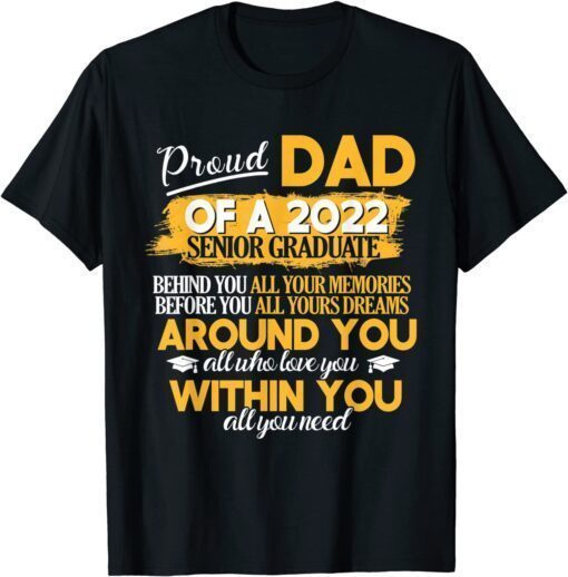 Proud Dad Of A 2022 Senior Graduate Class Of 2022 Tee Shirt