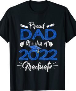 Proud Dad Of A Class Of 2022 Graduate Senior 22 Fathers Day Tee Shirt