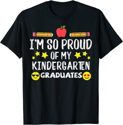 Proud Of My Kindergarten Graduates Last Day School Teacher Tee Shirt