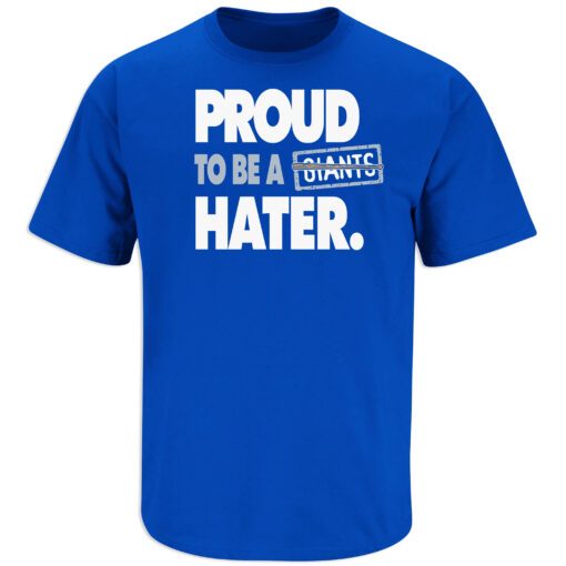 Proud to be a Giants Hater Tee Shirt