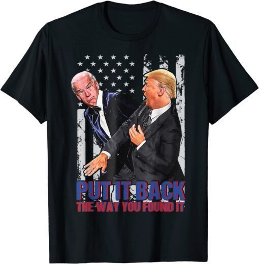 Put It Back The Way You Found It Trump & Biden US Flag Tee Shirt