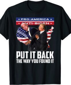 Put It Back The Way You Found It Trump Slap Anti Biden Tee Shirt