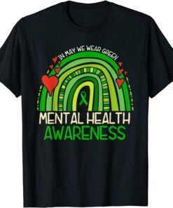 Rainbow In May We Wear Green Mental Health Awareness Tee Shirt