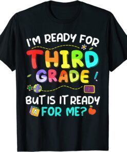 Ready For Third Grade Back To School First Day T-Shirt