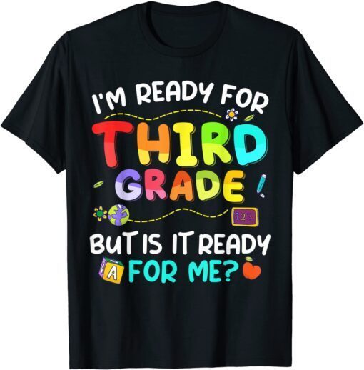 Ready For Third Grade Back To School First Day T-Shirt