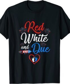 Red White And Due 4Th Of July Pregnancy Independence Day T-Shirt