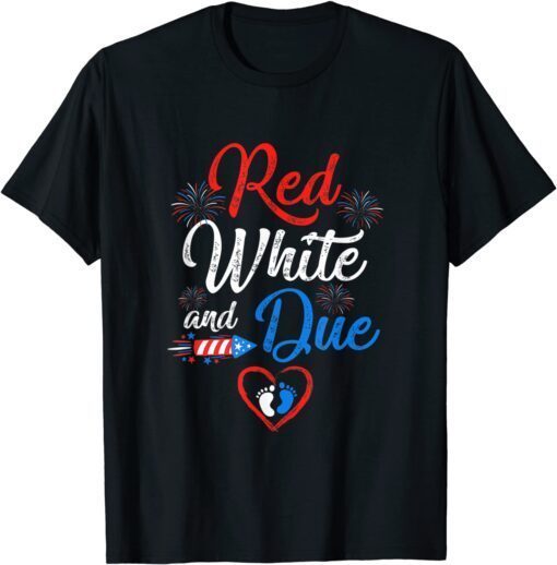 Red White And Due 4Th Of July Pregnancy Independence Day T-Shirt