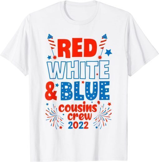 Red White & Blue Cousin Crew 2022 - Cousin Crew 4th Of July Tee Shirt