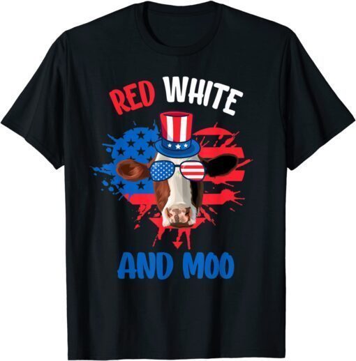 Red White and Moo Patriotic Cow Farmer 4th of July Tee Shirt