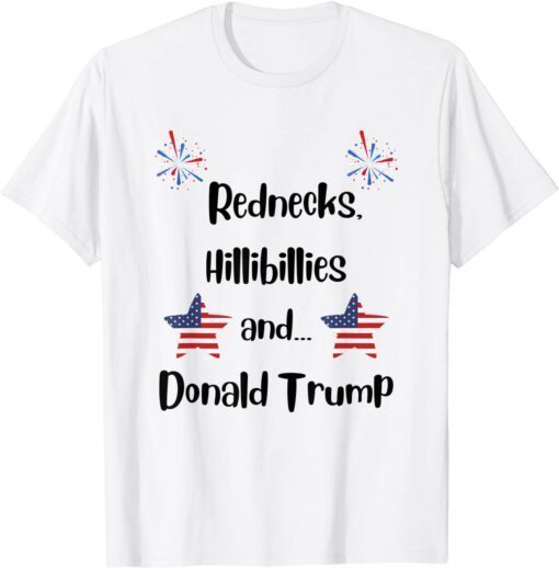 Rednecks, Hillbillies & Donald Trump Tee Shirt