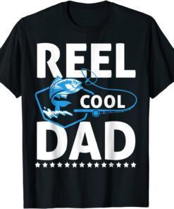 Reel Cool Dad Father's Day Dad Fishing Fisherman Tee Shirt