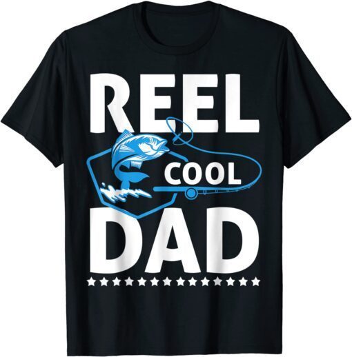 Reel Cool Dad Father's Day Dad Fishing Fisherman Tee Shirt