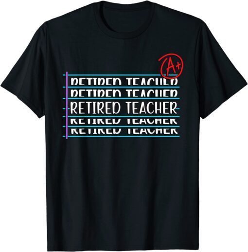 Retired Teacher Retirement Tee Shirt