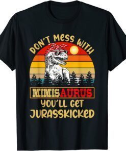 Retro Don't Mess With MimiSAURUS You'll Get Jurasskicked 2022 Shirt